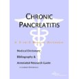 Chronic Pancreatitis - A Medical Dictionary, Bibliography, and Annotated Research Guide to Internet References